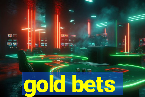 gold bets